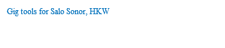 Gig tools for Salo Sonor, HKW 